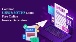 Common Uses and Myths About Free Online Invoice Generators